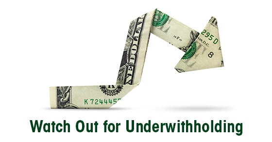 watch out for underwithholding